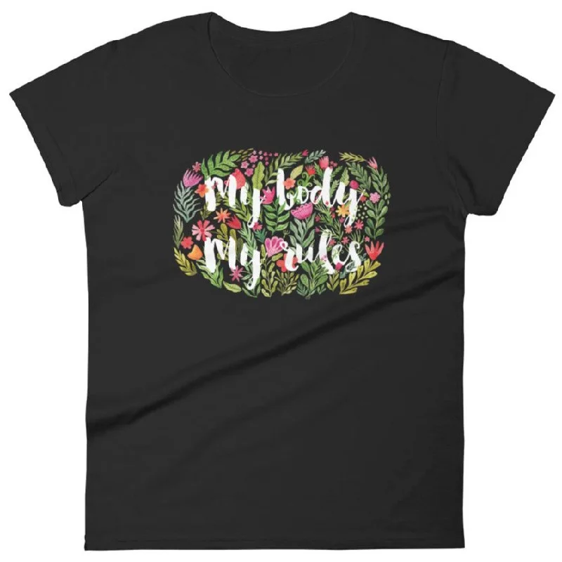 My Body My Rules (Watercolor Flowers) -- Women's T-Shirt Machine Wash Dry Clean Hand Wash My Body My Rules (Watercolor Flowers) -- Women's T-Shirt Machine Wash Dry Clean Hand Wash