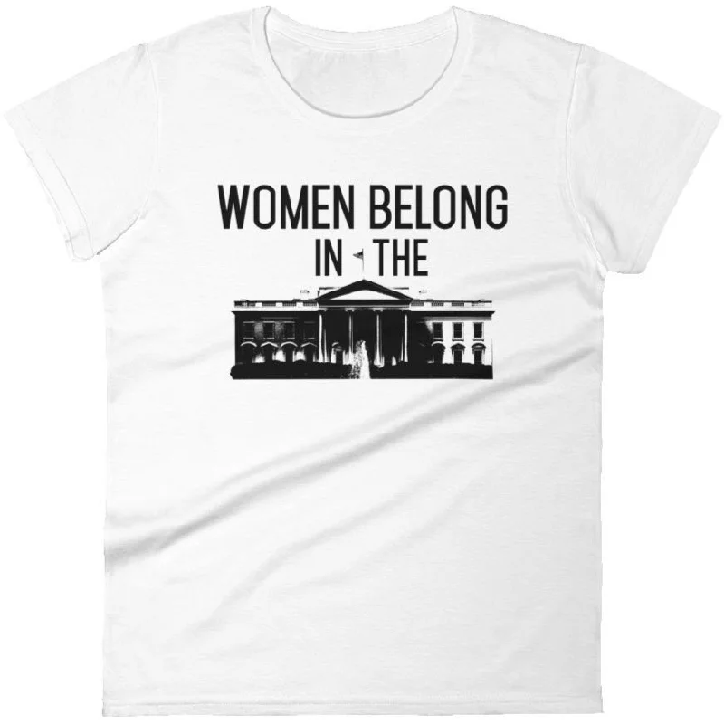 Women Belong In The White House -- Women's T-Shirt Welt Pockets Slit Pockets Flap Pockets Women Belong In The White House -- Women's T-Shirt Welt Pockets Slit Pockets Flap Pockets