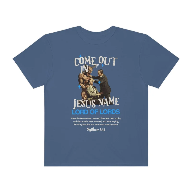 Unisex Come Out In Jesus Name Garment-Dyed T-shirt