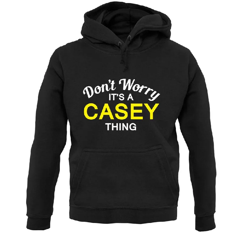 Don't Worry It's a CASEY Thing! Unisex Hoodie Hoodie with Elastic Cuffs Stretchable Comfortable Don't Worry It's a CASEY Thing! Unisex Hoodie Hoodie with Elastic Cuffs Stretchable Comfortable