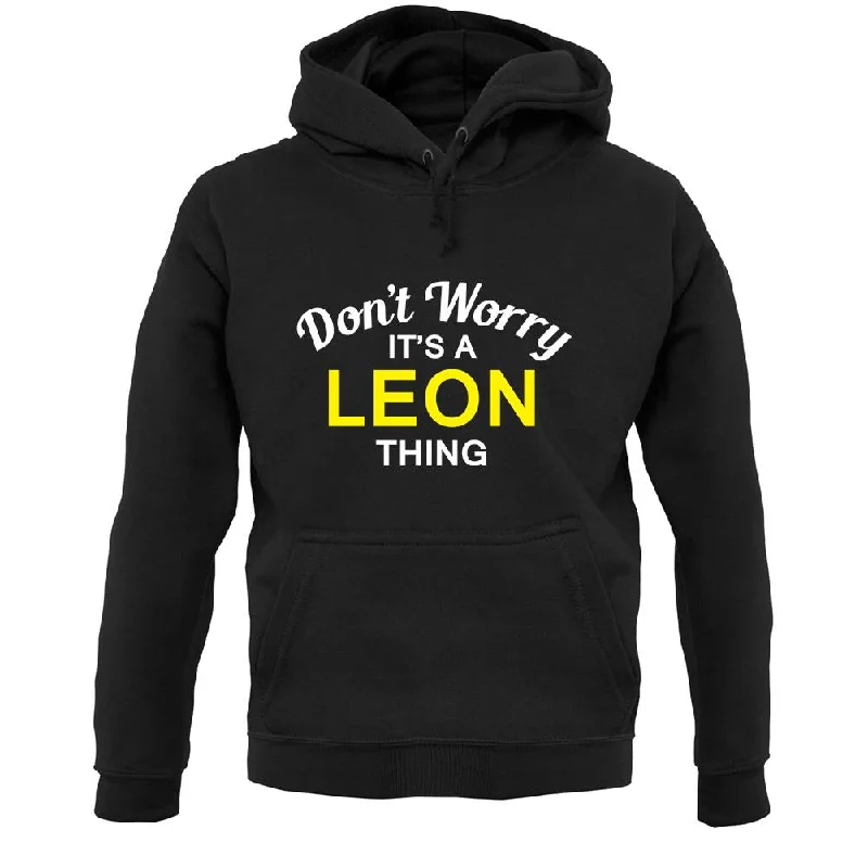 Don't Worry It's a LEON Thing! Unisex Hoodie