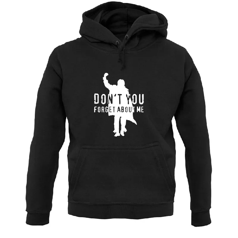 Don't You Forget About Me Unisex Hoodie