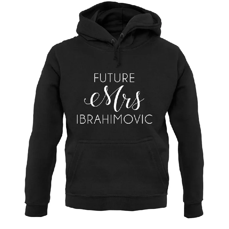 Future Mrs Ibrahimovic Unisex Hoodie