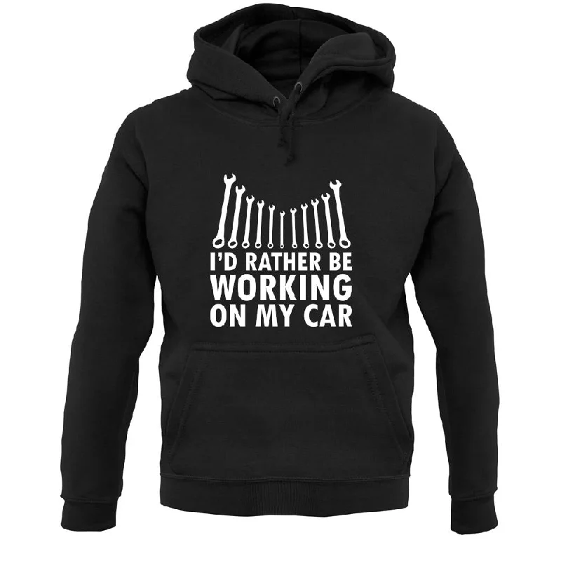 I'd Rather Be Working On My Car Unisex Hoodie Hoodie with Reflective Safety Nightwear I'd Rather Be Working On My Car Unisex Hoodie Hoodie with Reflective Safety Nightwear