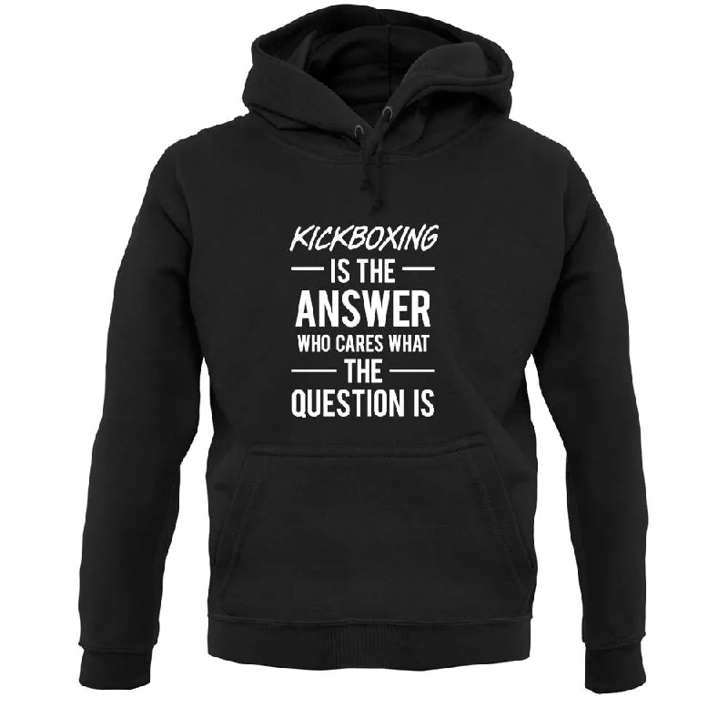 Kickboxing Is The Answer Unisex Hoodie Hoodie with Hem Patch Decorative Personalized Kickboxing Is The Answer Unisex Hoodie Hoodie with Hem Patch Decorative Personalized